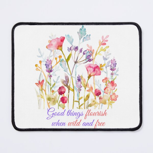 Item preview, Celebrate the beauty of freedom with our 'Good Things Flourish When Wild and Free' collection designed and sold by rajenrishi.