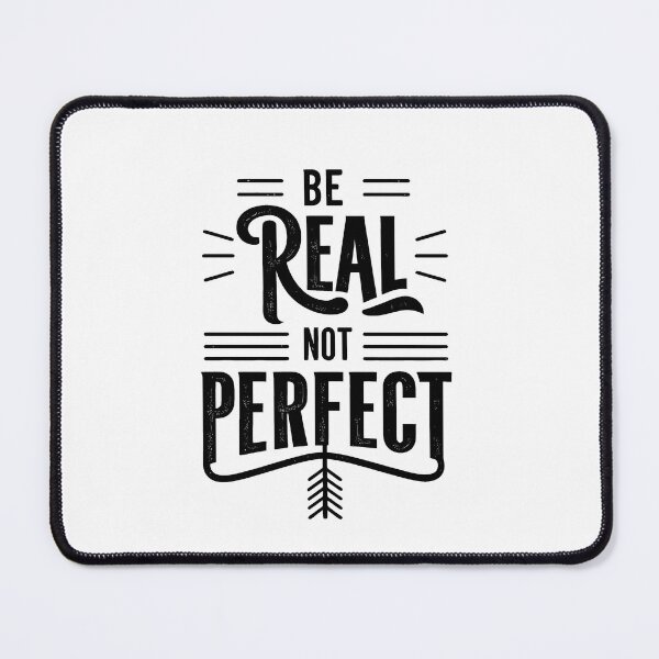 Item preview, Be Real Not Perfect designed and sold by OzzFrequency.