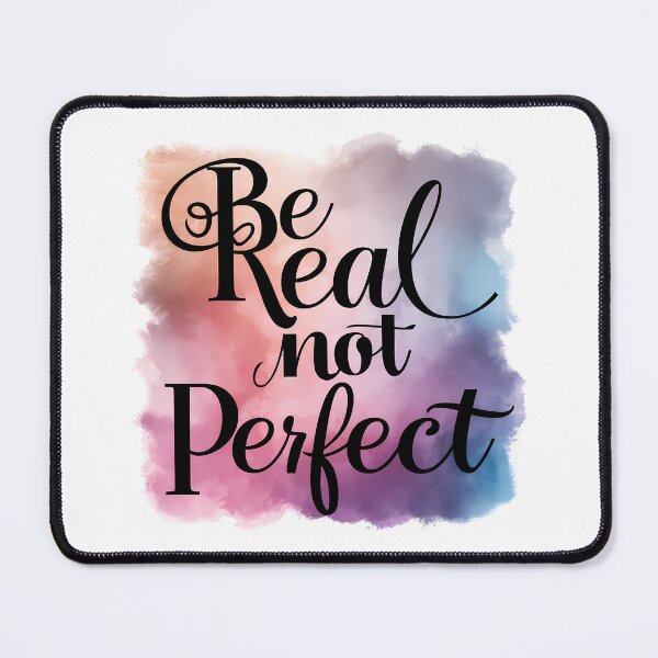 Item preview, Be Real Not Perfect designed and sold by OzzFrequency.