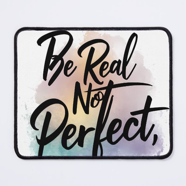 Item preview, Be Real Not Perfect designed and sold by OzzFrequency.