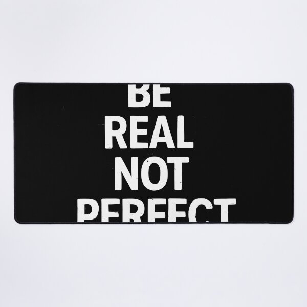 Item preview, Be Real Not Perfect designed and sold by OzzFrequency.