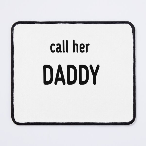 Item preview, call her daddy  designed and sold by MKshoper.