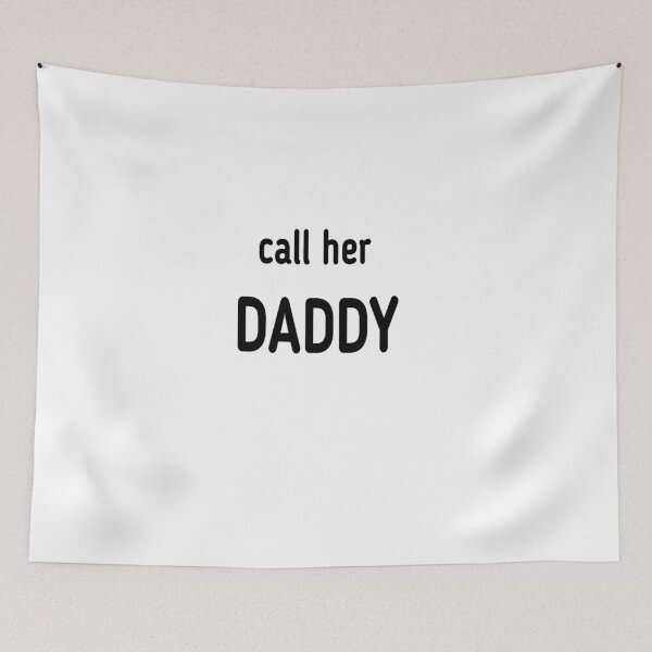 Item preview, call her daddy  designed and sold by MKshoper.
