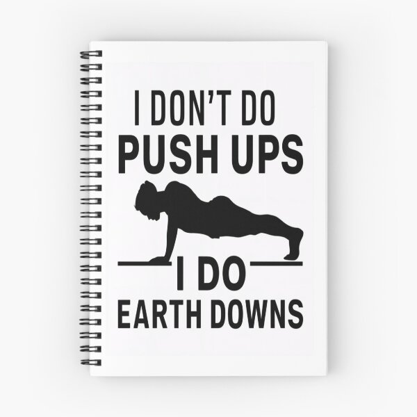 Item preview, I Don't Do Push Ups I Do Earth Downs designed and sold by FanaticB.
