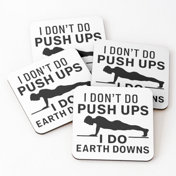 Item preview, I Don't Do Push Ups I Do Earth Downs designed and sold by FanaticB.