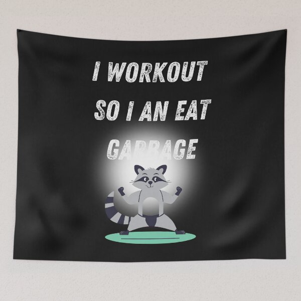Item preview,  I workout so I can eat Garbage designed and sold by LLdreams.