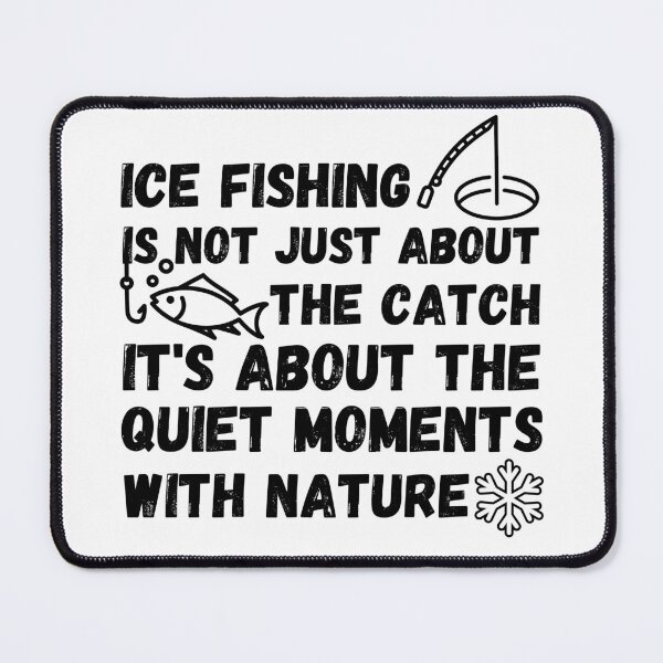 Item preview, Ice Fishing Quote designed and sold by Ink-Fusions.