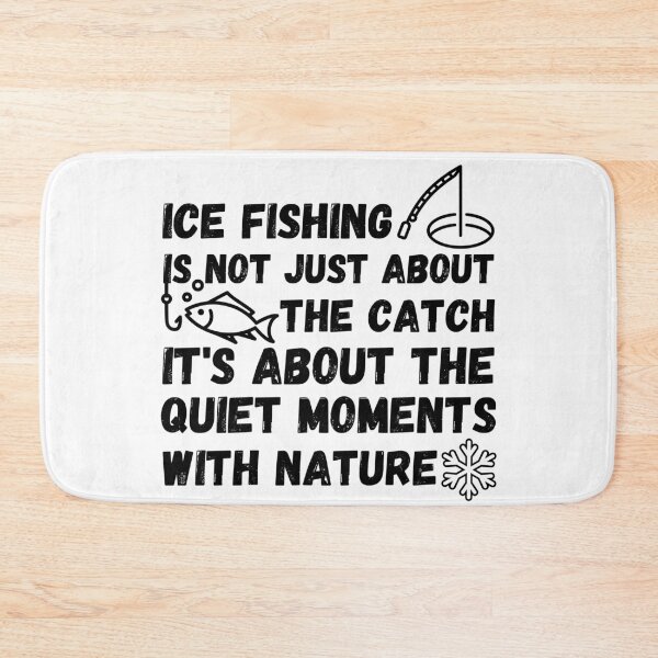 Item preview, Ice Fishing Quote designed and sold by Ink-Fusions.