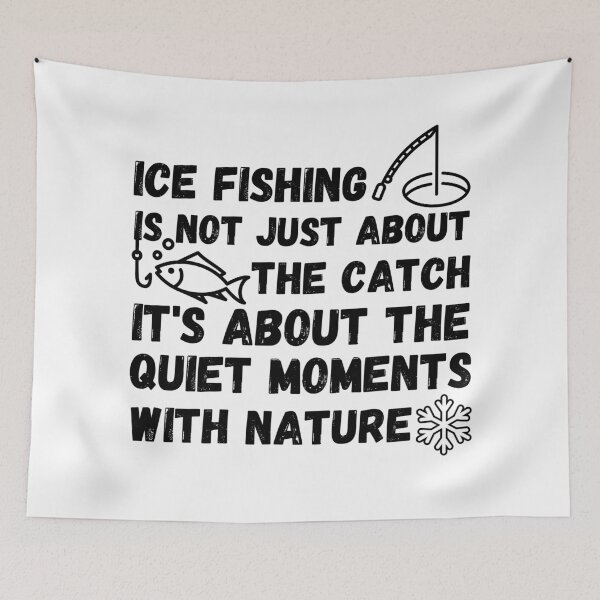 Item preview, Ice Fishing Quote designed and sold by Ink-Fusions.