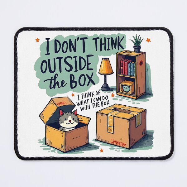 Item preview, I dont think outside the box - creative edition - Cat designed and sold by pixelated_echoes.