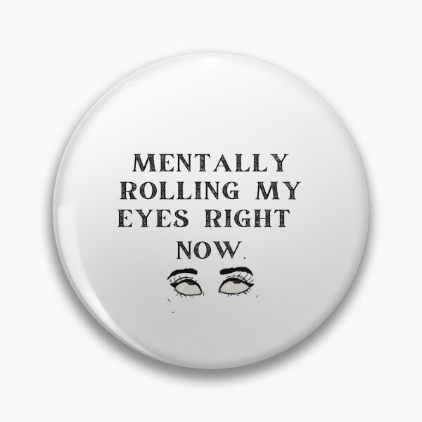 Item preview, Mortally Rolling My Eyes Right Now -Funny Sarcastic Humor Gift designed and sold by MouDantArts.