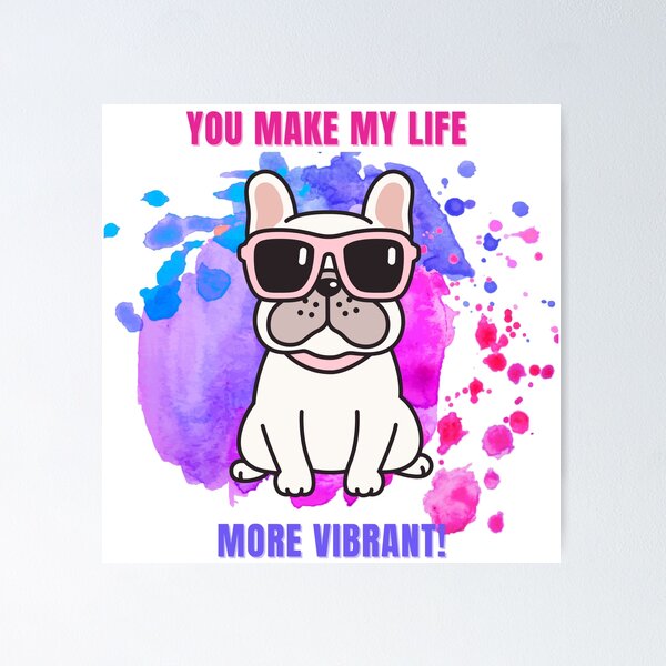 Item preview, My frenchie makes my life vibrant designed and sold by DesignByMalwina.