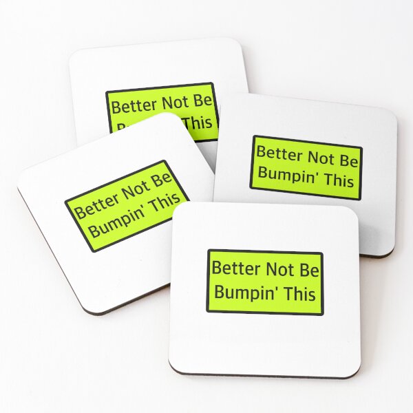 Item preview, Better Not Be Bumpin' This designed and sold by MasnMusg.