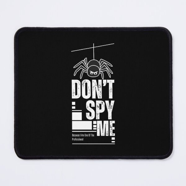 Item preview, Don't Spy Me designed and sold by GesparHouse.