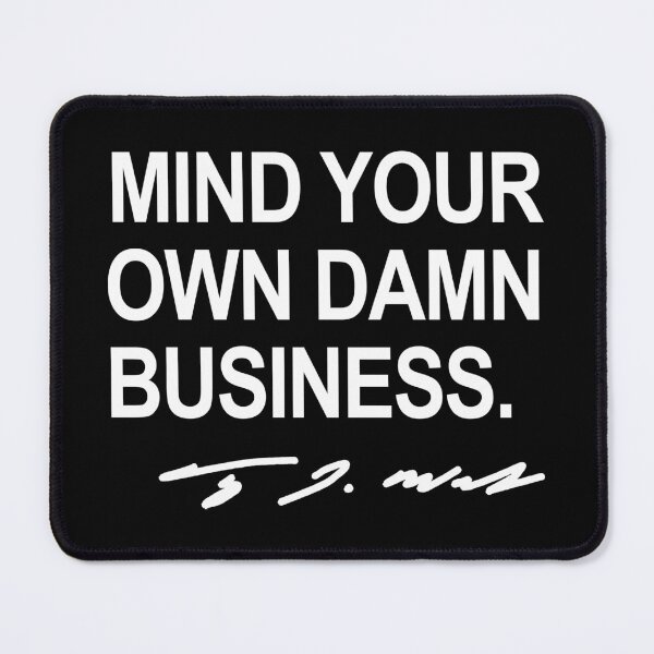 Item preview, Mind your own damn business - Tim Walz (white signature) designed and sold by Thelittlelord.