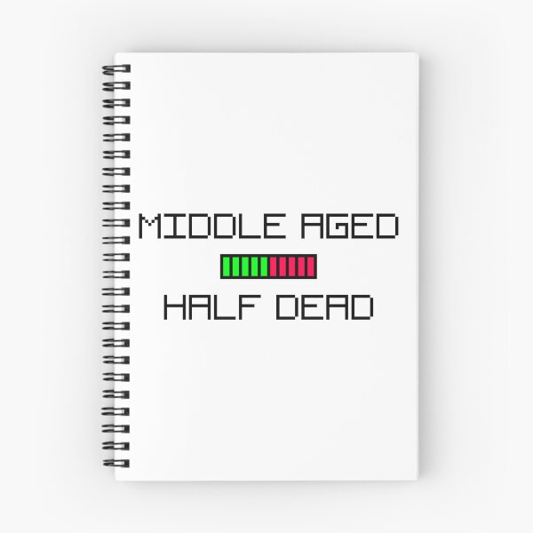 Item preview, Middle Aged Half Dead designed and sold by TheBestDewey.