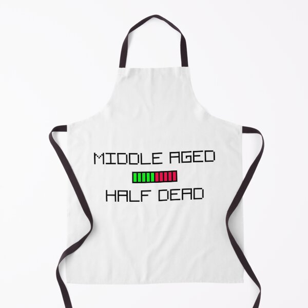Item preview, Middle Aged Half Dead designed and sold by TheBestDewey.
