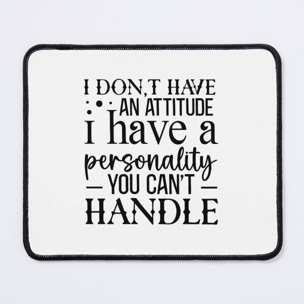 Item preview, I don't have an attitude designed and sold by Made-by-Gus.