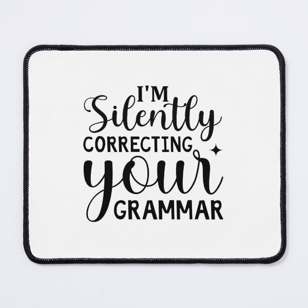 Item preview, I'm silently correcting your grammar designed and sold by Made-by-Gus.