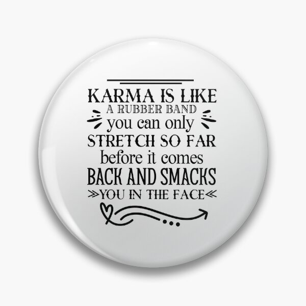 Item preview, Karma is like a rubber band designed and sold by Made-by-Gus.