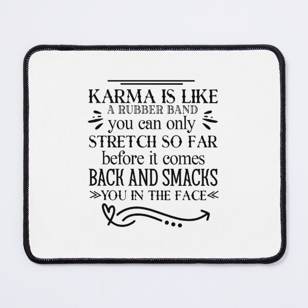 Item preview, Karma is like a rubber band designed and sold by Made-by-Gus.