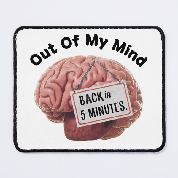 Item preview, Out of My Mind. Back In The Five Minutes designed and sold by FusiTink.