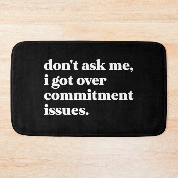 Item preview, Don't ask me I got over commitment issues designed and sold by weirdly weird.