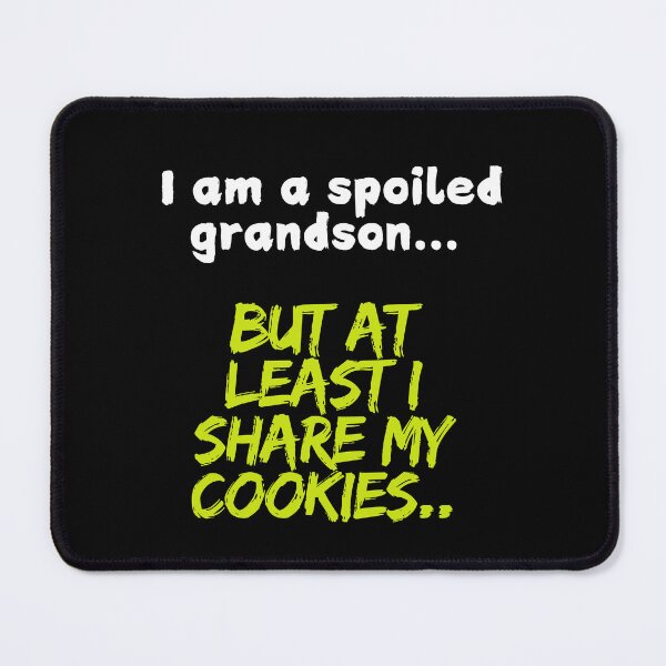 Item preview, I am a spoiled grandson…but at least i share my cookies.. designed and sold by Viltogvakkertstudio.