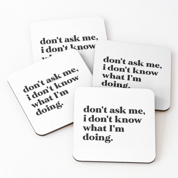 Item preview, Don't ask me, I don't know what I'm doing designed and sold by weirdly weird.