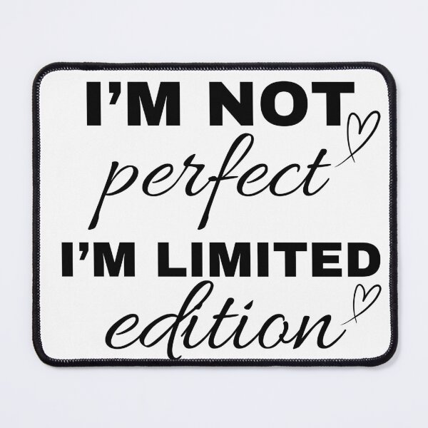Item preview, i'm not perfect i'm limited edition, Positive Quotes designed and sold by ikramart11.