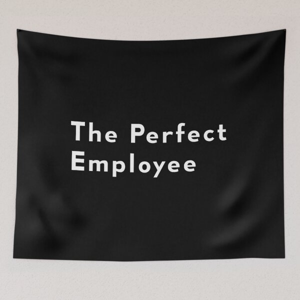 Item preview, The Perfect Employee | Perfection | You are perfect designed and sold by RedCircleArt.