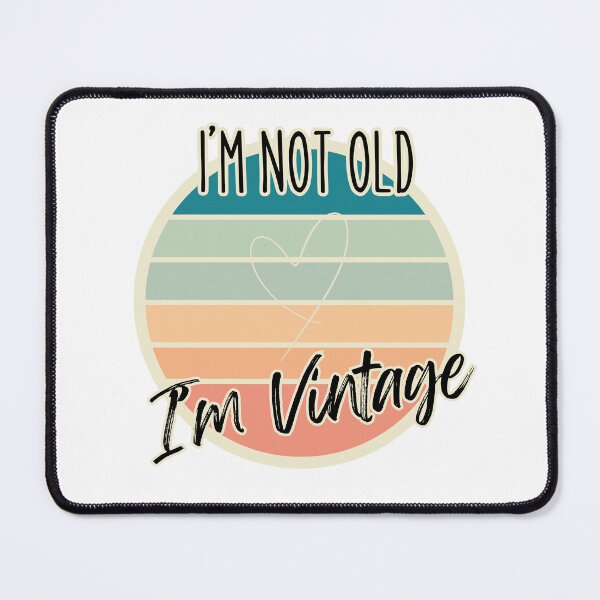 Item preview, I'm Not Old I'm Vintage - Cool Vintage designed and sold by bimbleDIY.