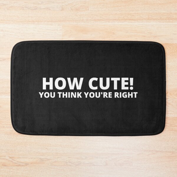 Item preview, How Cute fun sarcastic gift designed and sold by OAKDEN.