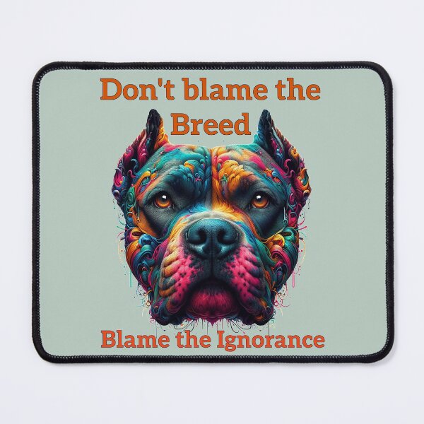 Item preview, Don't blame the breed, blame the ignorance - Don't blame the breed, blame the ignorance. designed and sold by Berlini.