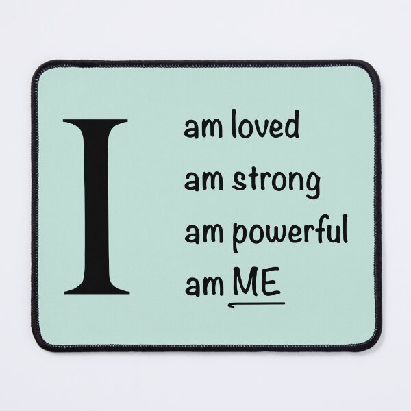 Item preview, I am... loved, strong, powerful, ME. Blue back designed and sold by ClearAndHappy.
