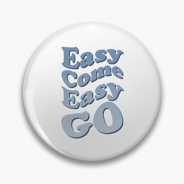 Item preview, Easy Come Easy go designed and sold by DIRTYSKETCHH.