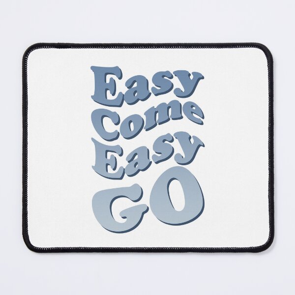 Item preview, Easy Come Easy go designed and sold by DIRTYSKETCHH.
