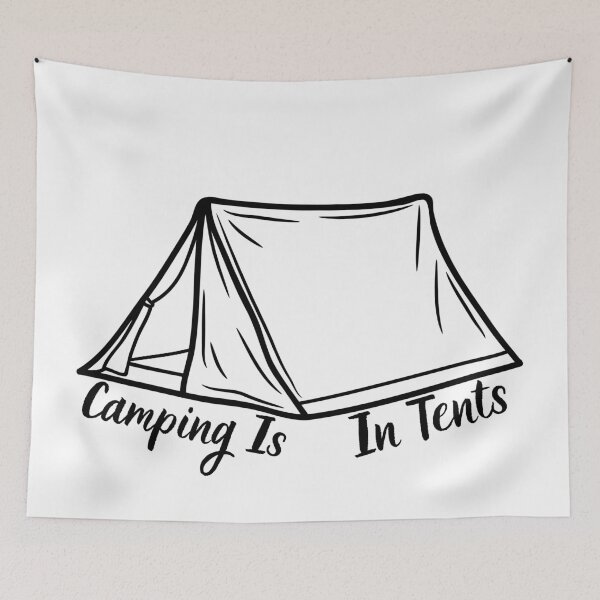 Item preview, Camping Is In Tents designed and sold by kestey.