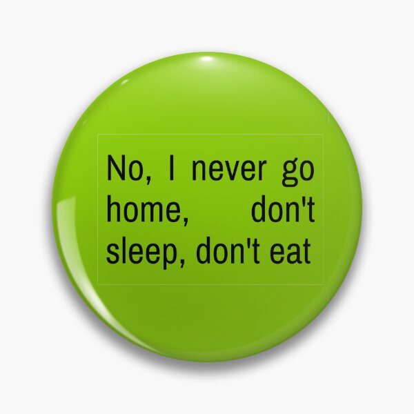 Item preview, No, I never go home, don't sleep, don't eat - Charli XCX designed and sold by Athenasgirl.