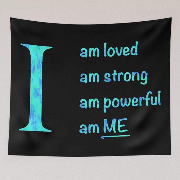 Item preview,  I am... loved, strong, powerful, ME. Blue text designed and sold by ClearAndHappy.
