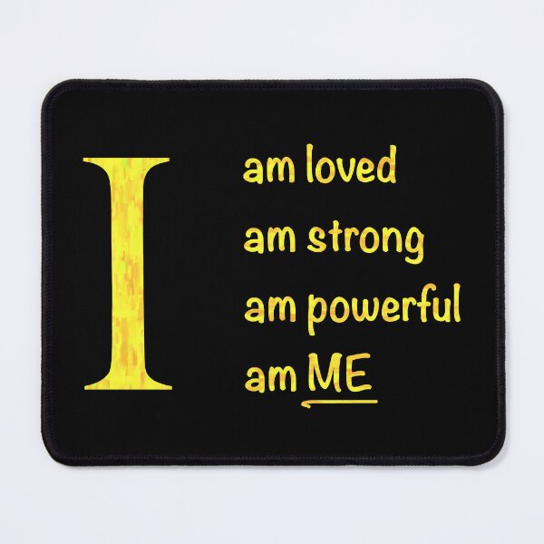 Item preview,  I am... loved, strong, powerful, ME. Yellow text designed and sold by ClearAndHappy.