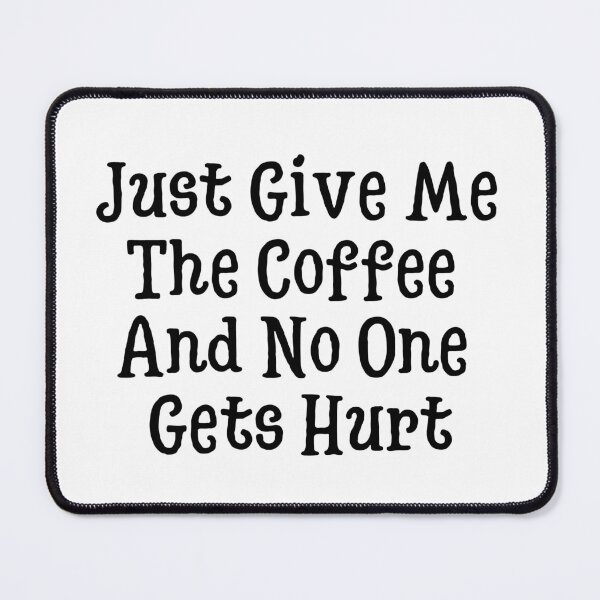 Item preview, Give Me The Coffee and no one gets hurt designed and sold by kestey.