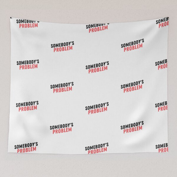 Item preview, somebody's problem designed and sold by kestey.