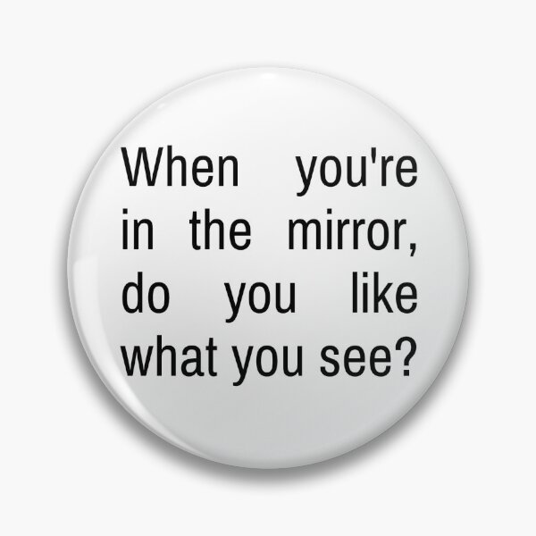 Item preview, When you're in the mirror, do you like what you see? - Charli XCX designed and sold by Athenasgirl.