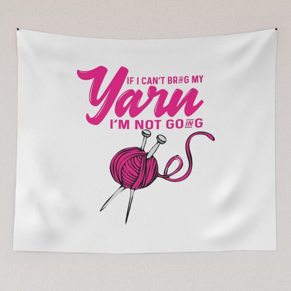 Item preview, If i can't bring my yarn I'm not going Funny Knitting Lover designed and sold by CD-FASHION.