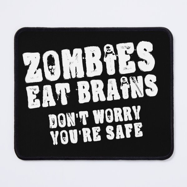 Item preview, Zombies Eat Brains, Don't Worry You'r Safe designed and sold by IceBlueDesigns.