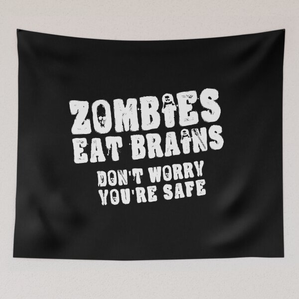 Item preview, Zombies Eat Brains, Don't Worry You'r Safe designed and sold by IceBlueDesigns.