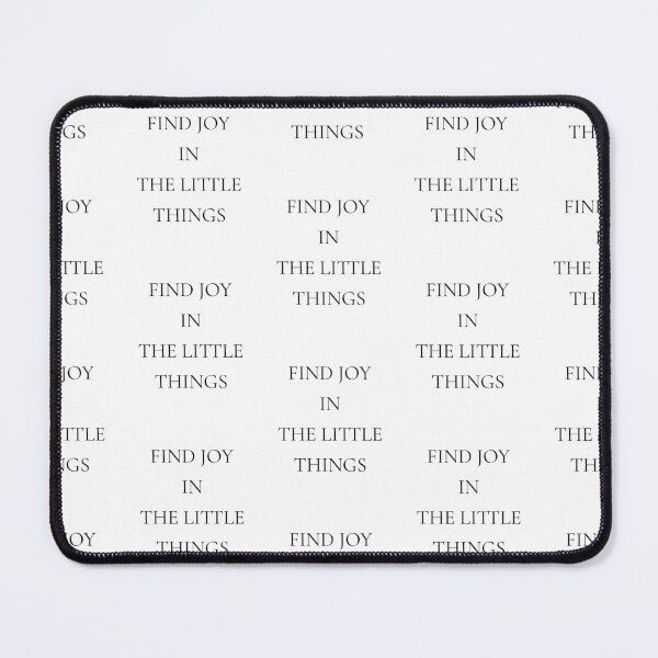 Item preview, Find joy in the little things, positive daily mantra quote designed and sold by Merchattack.