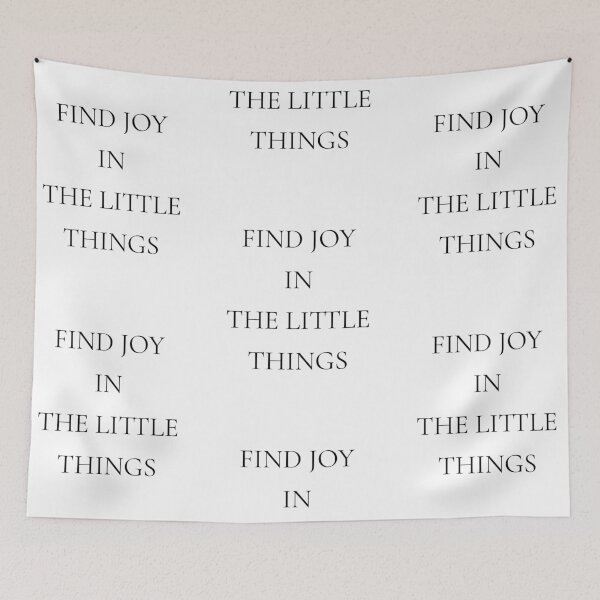 Item preview, Find joy in the little things, positive daily mantra quote designed and sold by Merchattack.
