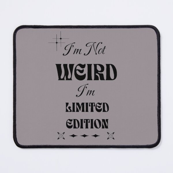 Item preview, Im not Weird  designed and sold by NiRia Spot.